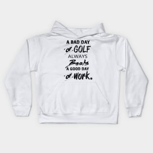 A Bad Day Of Golf Kids Hoodie